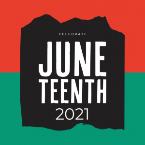 Juneteenth 2021 graphic