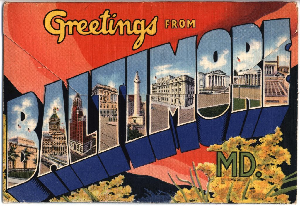 "Greetings from Baltimore" — Picture postcards with multiple images of Baltimore often framed within the letters B-A-L-T-I-M-O-R-E.